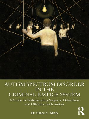 cover image of Autism Spectrum Disorder in the Criminal Justice System